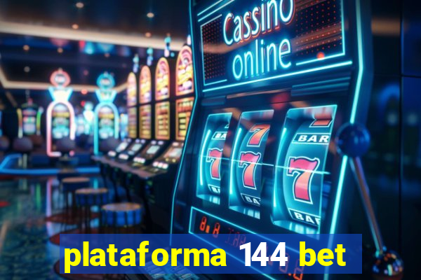 plataforma 144 bet